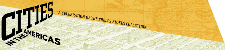 Cities in the Americas: A Celebration of The Phelps Stokes Collection