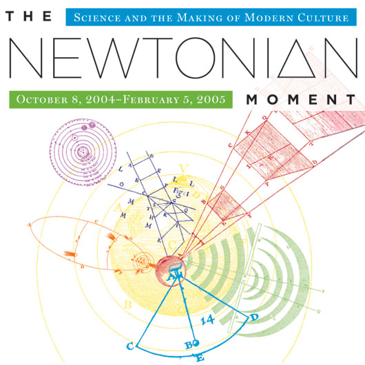 The Newtonian Moment: Science and the Making of Modern Culture, October 8, 2004-February 5, 2005