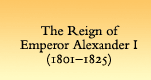The Reign of Emperor Alexander I (1801-1825)