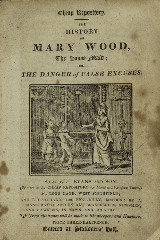 The History of Mary Wood, the House-Maid, or, The Danger of False Excuses